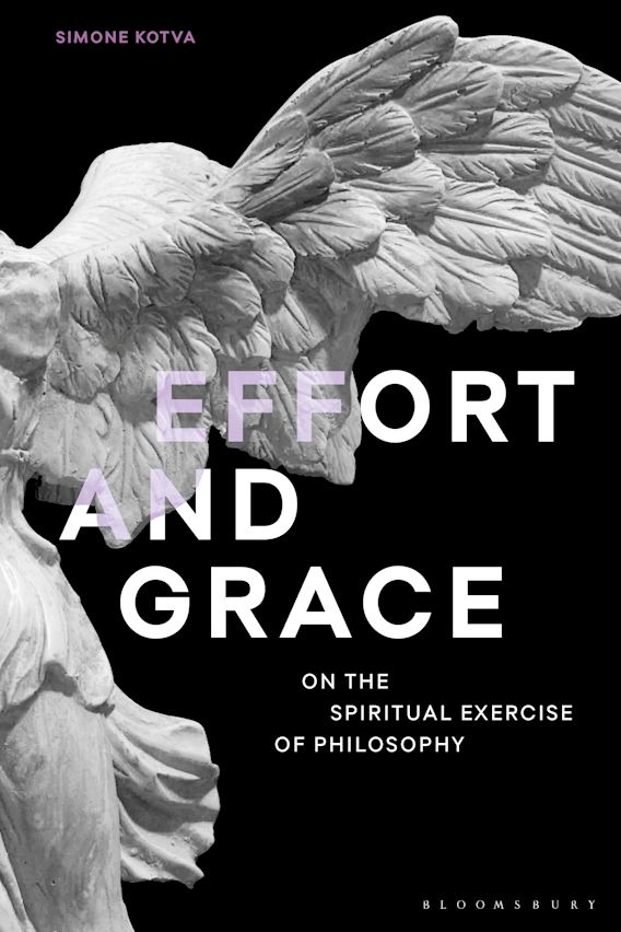 Simone Kotva, Effort and Grace: On the Spiritual Exercise of Philosophy (2020)