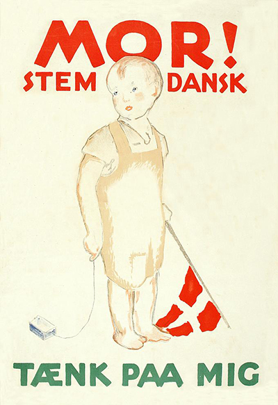 Plakat med bilde av en gutt som holder ett dansk flagg. Plakaten har påskriften: Mor stem Dansk, tænk på mig